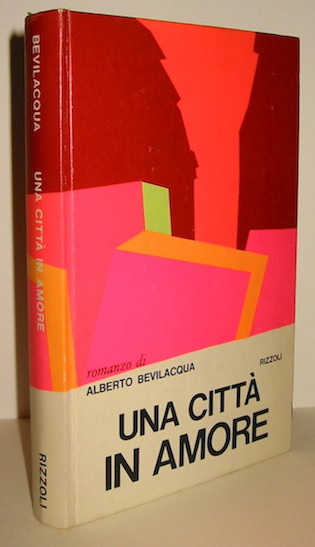 Alberto Bevilacqua Una città  in amore 1970 Milano Rizzoli